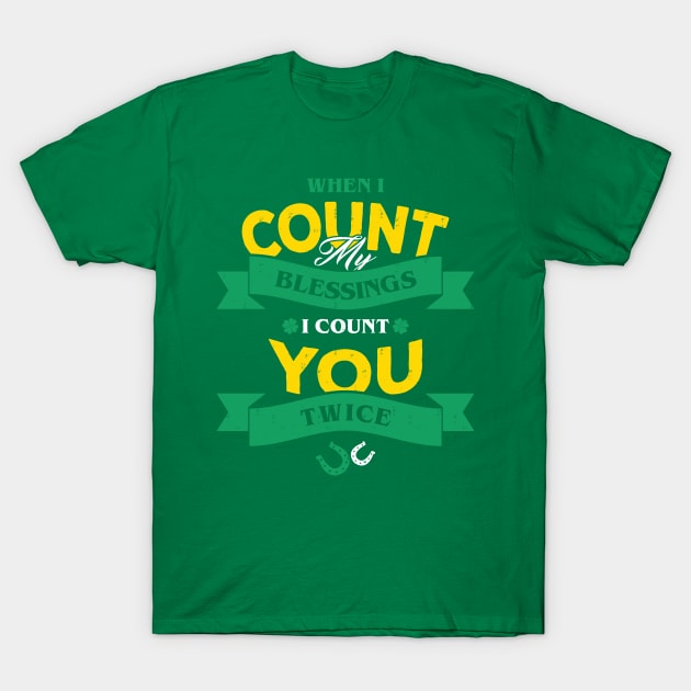 Count My Blessings - St Patricks Day T-Shirt by yaros